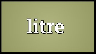 Litre Meaning [upl. by Noraj]