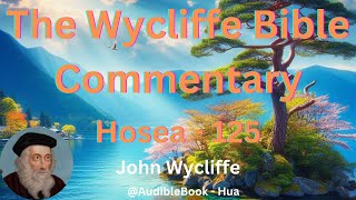 quotThe Wycliffe Bible Commentaryquot Hosea  Volume 25  John Wycliffe [upl. by Cyndy]