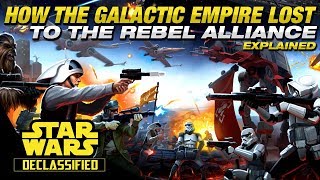 How The Empire Lost the Galactic Civil War to the Rebel Alliance Remaster  Star Wars Declassified [upl. by Glover745]