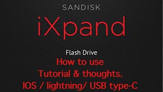 SanDisk iXpand Flash Drive Luxe amp IXPAND App tutorial  thoughts [upl. by Nickolaus506]