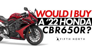 2022 HONDA CBR650R  Would I Buy It Final Thoughts [upl. by Hesta]