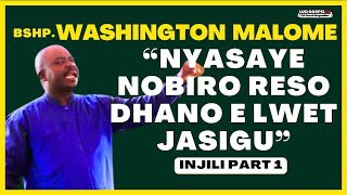 BSHP WASHINGTON MALOME  NYASAYE NOBIRO RESA PART 1  INJILI GI DHOLUO❗❗ ❤️🔥 [upl. by Dom]