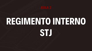 Regimento Interno STJ  DOS MINISTROS parte 2 [upl. by Jacquetta]