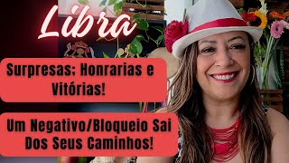 LIBRA ♎️ Surpresas Honrarias e Vitórias• Um NegativoBloqueio Sai Dos Seus Caminhos [upl. by Dacia]