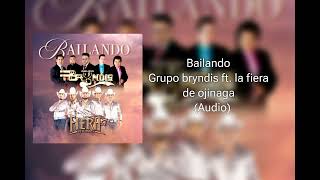 grupo bryndis ft la fiera de ojinaga quotBailandoquot Audio [upl. by Ardnalac]