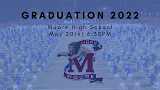 Moore High School Class of 2022 Commencement Ceremony [upl. by Nnyleimaj166]