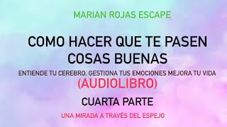 Como hacer que Te Pasen Cosas Buenas Audiolibro audiolibros marianrojasestapé autoayuda [upl. by Anolahs582]