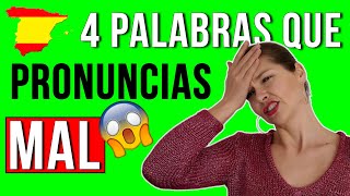 4 Palabras españolas que pronuncias incorrectamente  pronunciación española [upl. by Laenej]