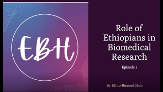 Episode 1 I Role of Ethiopians in Biomedical Research Ep1 I Aklilu Lemma I Legesse WoldeYohannes [upl. by Siuqcram]