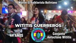 WITITIS GUERREROS  44 AÑOS DE ANIVERSARIO Conjunto Autoctono Wititis Oruro Bolivia 🇧🇴 [upl. by Attekahs480]