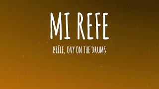 Beéle Ovy On The Drums  Mi Refe LetraLyrics [upl. by Ben607]