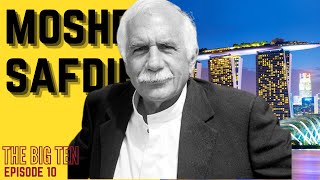 EP10 MOSHE SAFDIE  THE BIG TEN [upl. by Amasa]