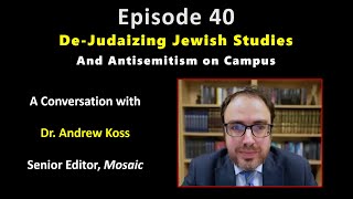 Kvetching Episode 040  DeJudaizing Jewish Studies and Antisemitism on Campus [upl. by Cressler81]