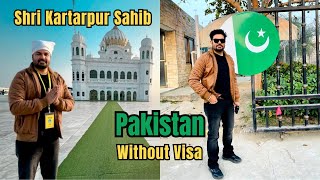 Kartarpur Sahib Pakistan  Visit Pakistan Without Visa  Full Detailed Vlog  India To Pakistan [upl. by Magnuson]