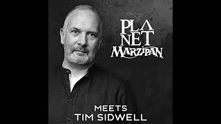 24 Planet Marzipan Meets Tim Sidwell [upl. by Marduk]