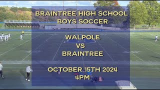 Braintree High School Boys Soccer vs Walpole 101524 [upl. by Dulla]