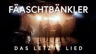 Fäaschtbänkler  Das letzte Lied [upl. by Lecrad]