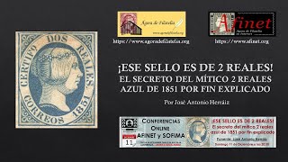 ¡ESE SELLO ES DE 2 REALES EL SECRETO DEL MÍTICO 2 REALES AZUL DE 1851 POR FIN EXPLICADO [upl. by Argyle]