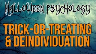 TrickorTreating amp quotDeindividuationquot Halloween Psychology [upl. by Abel332]