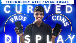 Pros and Cons of Curved display mobiles  in Telugu by Technology with pavankumar [upl. by Diane-Marie]