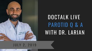 Parotid amp Salivary Gland FAQs  Dr Babak Larian July 2019 Facebook Live [upl. by Novoj940]