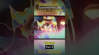 9ARCANE Staffel 2 Zusammenfassung  LEAGUE OF LEGENDS Ende Erklärt ungewiss [upl. by Gustin]