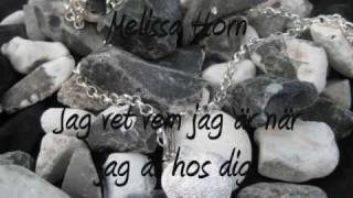 Melissa Horn  Jag vet vem jag är när jag är hos dig Lyrics [upl. by Hayila]