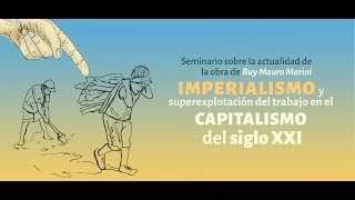 Imperialismo y superexplotación del trabajo en el capitalismo del siglo XXI [upl. by Letnohc]