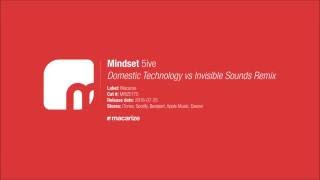 Mindset  5ive Domestic Technology vs Invisible Sounds Remix Macarize [upl. by Girardo]