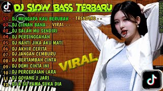 DJ SLOW FULL BASS TERBARU 2024 🌾DJ MENGAPA KAU BERUBAH • DJ CIINAN BANA • VIRAL [upl. by Drofhsa]