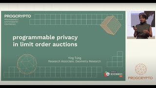 Programmable Privacy in Limit Order Auctions  Ying Tong  PROGCRYPTO [upl. by Judsen]