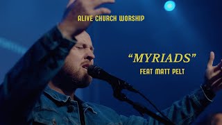 Myriads  Alive Church Worship Matt Pelt [upl. by Lecirg]