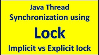 Java Thread Synchronization using Lock Interface API  Implicit vs Explicit lock [upl. by Akirahc596]