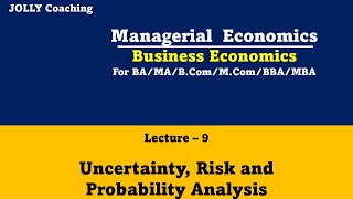 Uncertainty Risk and Probability Analysis  Managerial Economics  Business Economics  BA BBA Bcom [upl. by Rie]