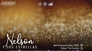 Nelsonysusestrellas  La Sirena Video Lyric Oficial [upl. by Ainollopa]