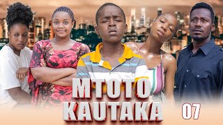 MTOTO KAUTAKA  EPISODE 7 [upl. by Nageek707]