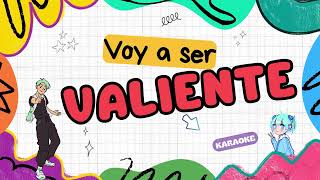 Voy a ser valiente SUD Karaoke [upl. by Valleau]