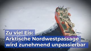 Zu viel Eis Nordwestpassage zunehmend unpassierbar [upl. by Swagerty625]