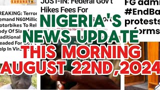 Nigerias News update this morning August 22nd 2024 [upl. by Regan]