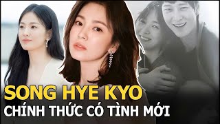 Song Hye Kyo gây sốt cộng đồng mạng khi công khai người tình mới Bí ẩn nhà trai được hé lộ [upl. by Curren]