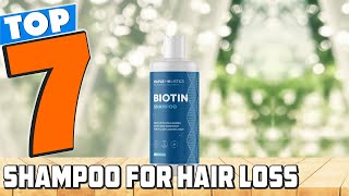 7 Best Shampoo for Hair Loss That Actually Work [upl. by Thorr]