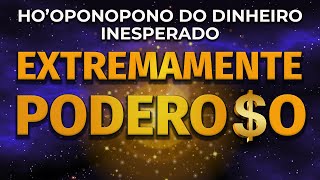 HOOPONOPONO DO DINHEIRO INESPERADO SURPREENDENTE [upl. by Eelime]