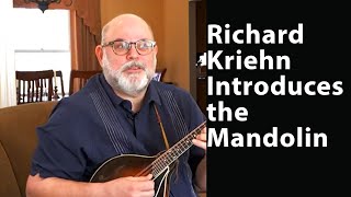 Richard Kriehn Introduces the Mandolin [upl. by Ansley]