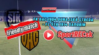 FRIENDLY MATCH FK DAC 1904 DUNAJSKÁ STREDA  FC ŠTK 1914 ŠAMORÍN 13112024 [upl. by Dhu]