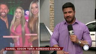 Caso Daniel testemunha afirma que Edison Brittes teria agredido a esposa [upl. by Stag]