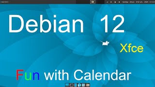 Debian 12  Xfce  Fun with Calendar [upl. by Dunning499]