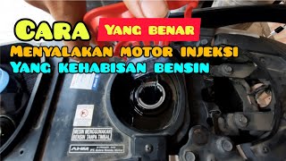 Motor injeksi yang habis bensin begini cara menghidupkan yang benar [upl. by Loggia810]