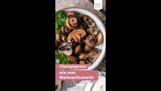 😍🌲 Champignons wie vom Weihnachtsmarkt  Thermomix® Rezept [upl. by Skeie]