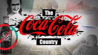 How Coca Cola Is Killing Mexico [upl. by Aeslehs]