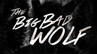 The Big Bad Wolf [upl. by Alina]